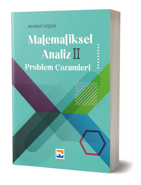 Matematiksel Analiz II - Problem Çözümleri - Mahmut Koçak